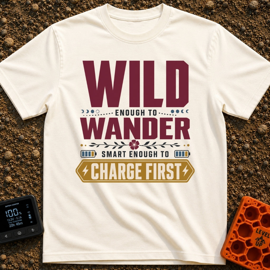 Wander And Charge - T-Shirt in Ivory - A typography-based design featuring the phrase "WILD ENOUGH TO WANDER SMART ENOUGH...