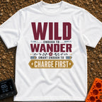Wander And Charge - T-Shirt in White - A typography-based design featuring the phrase "WILD ENOUGH TO WANDER SMART ENOUGH...
