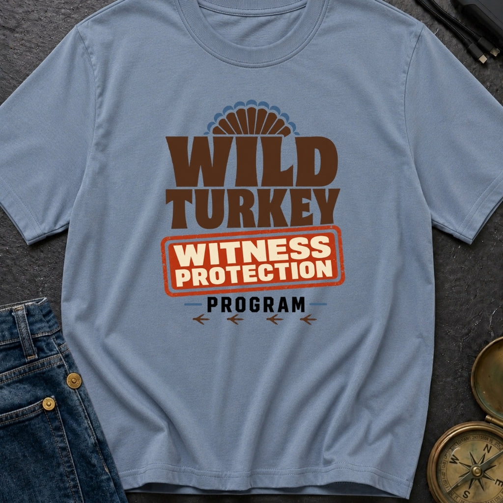 Wild Turkey Witness Protection - T-Shirt