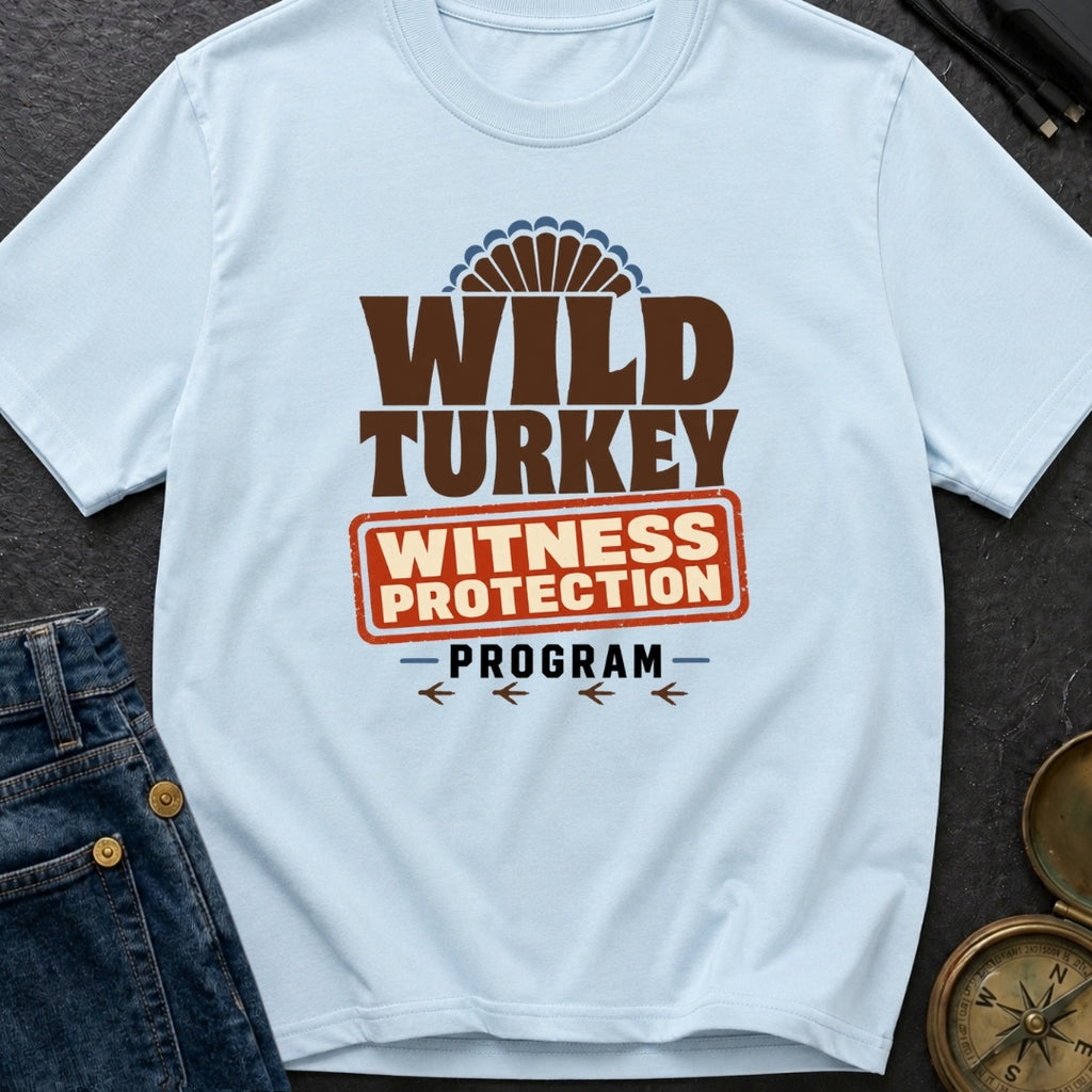 Wild Turkey Witness Protection - T-Shirt