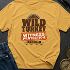 Wild Turkey Witness Protection - T-Shirt