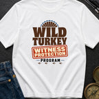Wild Turkey Witness Protection - T-Shirt