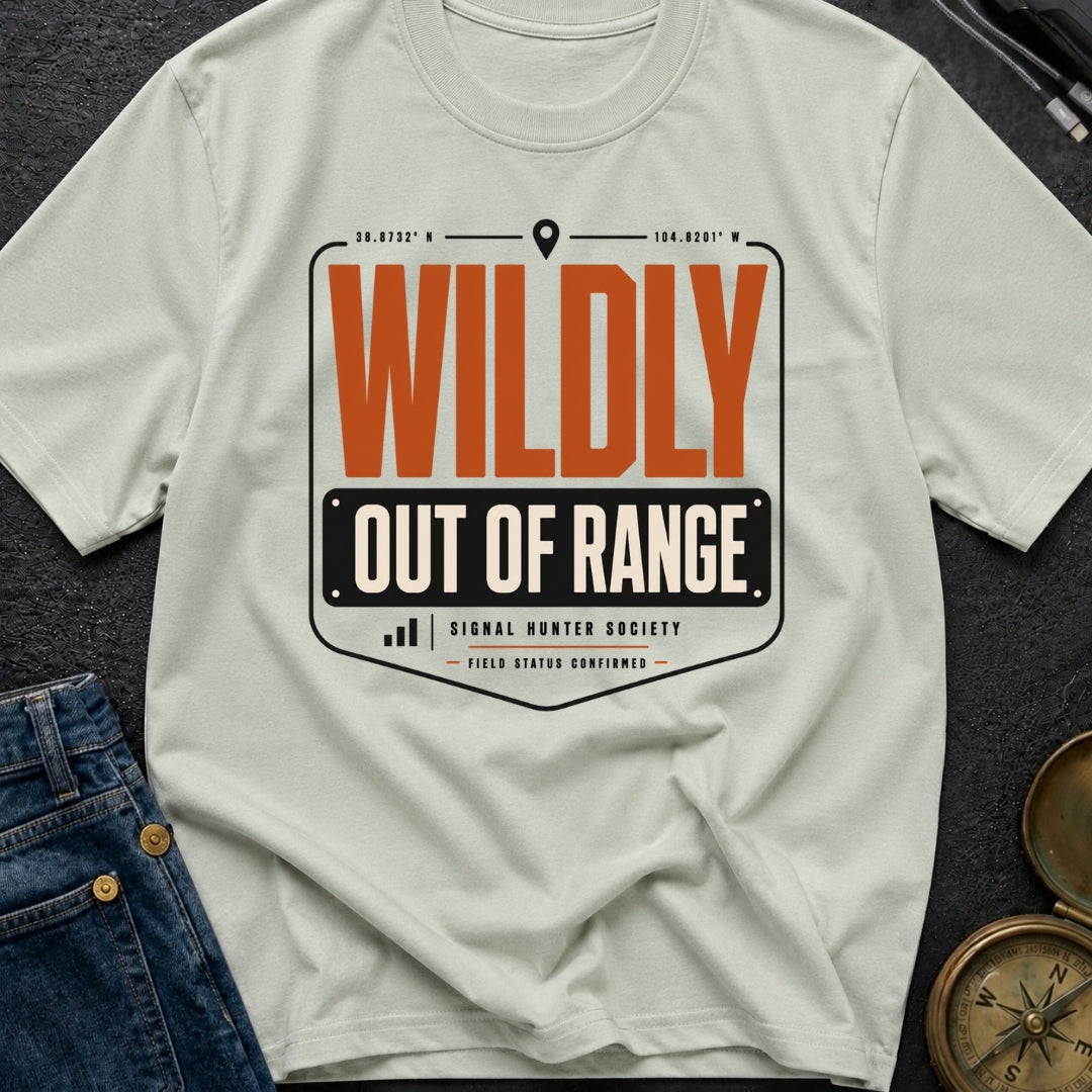 Wildly Out Of Range - T-Shirt