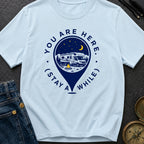 You Are Here Stay A While - T-Shirt
