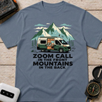 Zoom Call In The Front Mountains In The Back - T-Shirt