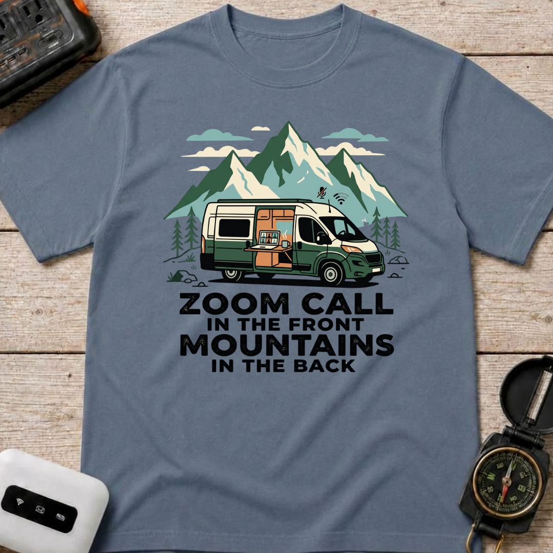 Zoom Call In The Front Mountains In The Back - T-Shirt