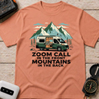 Zoom Call In The Front Mountains In The Back - T-Shirt